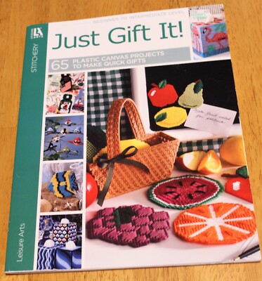 Leisure Arts: JUST GIFT IT!  - 65 PLASTIC CANVAS PROJECTS - Book #7583 - NEW
