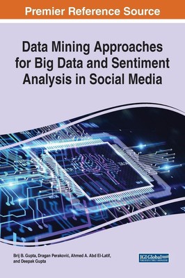 Brij B. Gupta (u. a.) | Data Mining Approaches for Big Data and Sentiment...