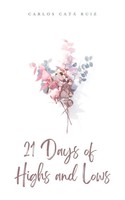 21 Days Of Highs And Lows | Carlos Catá Ruiz | Taschenbuch | Englisch | 2023