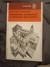 SEVERI Vittorio ZANELLI Paolo - Educazione, complessità e autonomia dei bambini 
