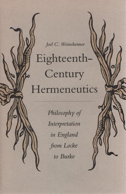 Eighteenth-Century Hermeneutics: Philosophy of Interpretation in England from Lo