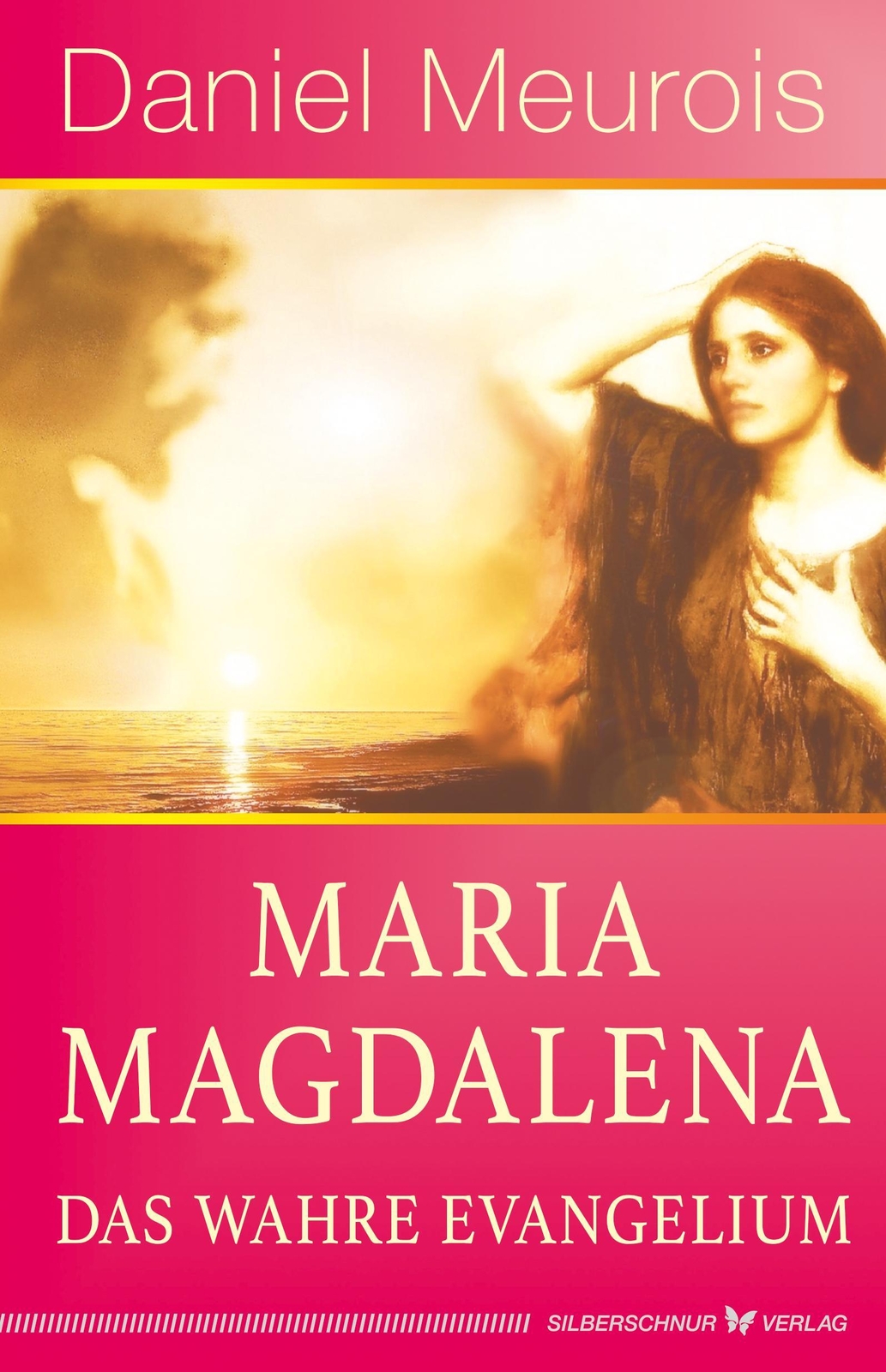 Thumbnail - Maria Magdalena - Das Wahre Evangelium Daniel Meurois 9783898456401