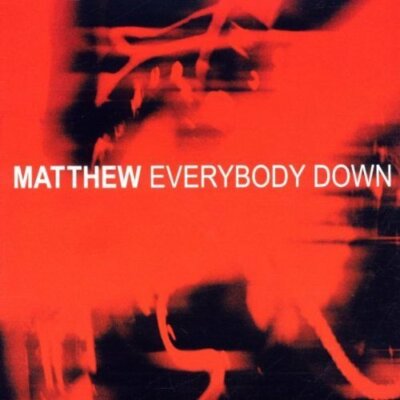 Matthew Everybody down (2002)  [Maxi-CD]
