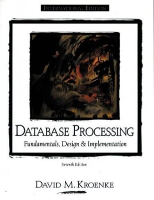 Database Processing: Fundamentals, ..., Kroenke, David 