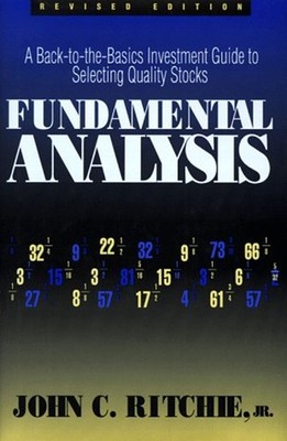 Fundamental Analysis : A Back-to-Basics Investment Guide to Selec