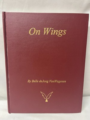 On Wings Belle deJong Van Wagenen Essays Short Stories Mormon