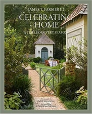 Celebrating Home: A Time for Every Season HARDCOVER 2022 by James T. Farmer