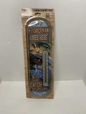 Metal Thermometer A Fisherman Lives Here With The Catch Of His Life 17.5x5.5