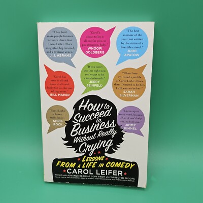 How to Succeed in Business Without Really Crying UNCORRECTED PROOF Advanced Read