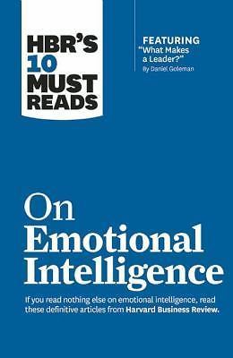 Hbr's 10 Must Reads on Emotional Intelligence (with Featured Article What Makes 