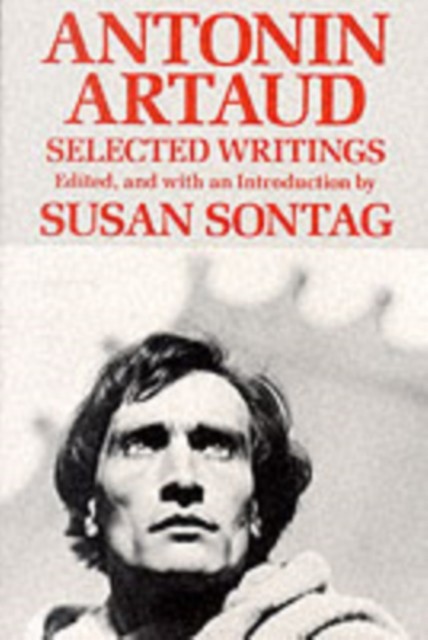 Antonin Artaud Selected Writings by Antonin Artaud (Paperback Book)