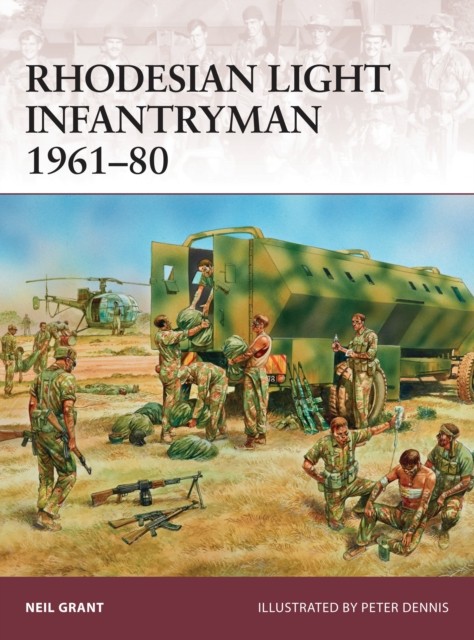 Rhodesian Light Infantryman 1961–80 by Neil Grant (Paperback Book)