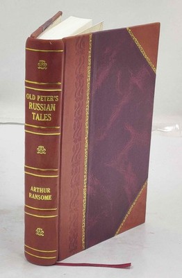 Old Peters Russian Tales 1916 By Arthur Ransome, D. Mitrokhin [Leather Bound]
