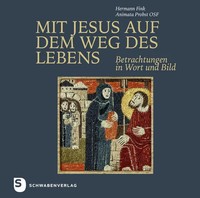 Mit Jesus Auf Dem Weg Des Lebens | Betrachtungen In Wort Und Bild | Deutsch