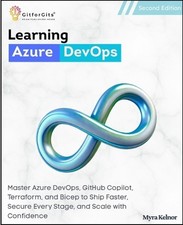 Learning Azure DevOps, Second Edition: Ma…