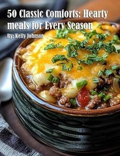 50 Classic Comforts: Hearty meals for Every Season by Kelly Johnson Paperback Bo