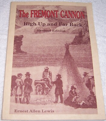 The Fremont Cannon: High Up and Far Back, Unravelling the Puzzle of the Brass Ca