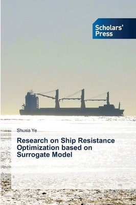 Shuxia Ye | Research on Ship Resistance Optimization based on Surrogate Model