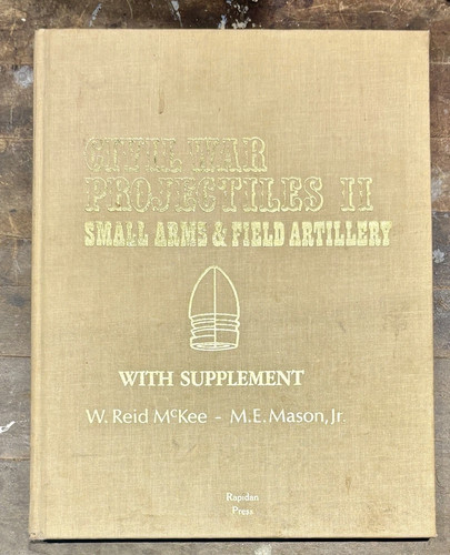 Civil War Projectiles II with Supplement by Reid McKee and Mac Mason