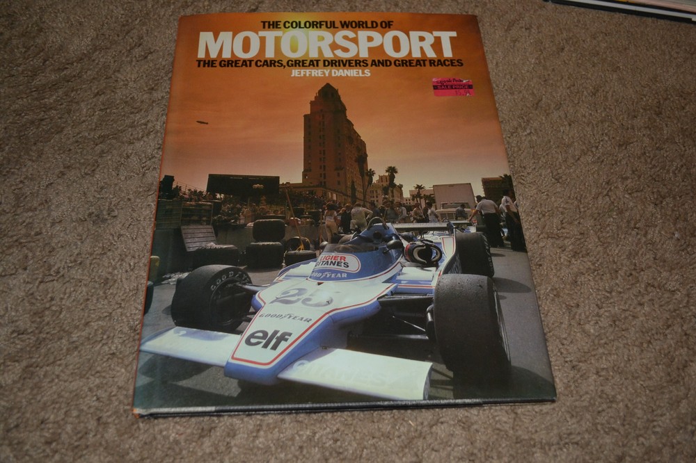 The Colorful World of Motorsport: Great Cars, Drivers & Races by Daniels 1980