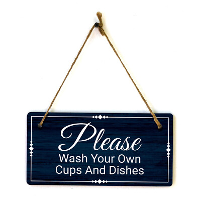Please Wash Your Own Cups And Dishes 5x10 Hanging Plus Wall or Door Sign