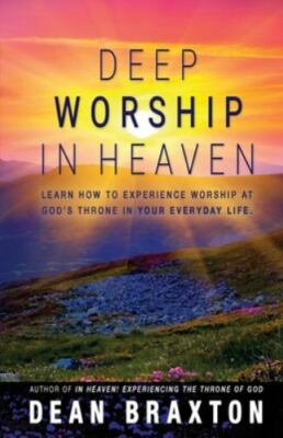 Deep Worship In Heaven; Moments in H- 0997837233, Dean A Braxton, paperback, new