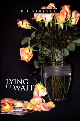 Lying in Wait K. L. Stringle Taschenbuch Kartoniert / Broschiert Englisch 2010