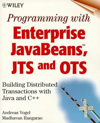 Programming with Enterprise JavaBeans, JTS and OTS. Building Distributed Transac