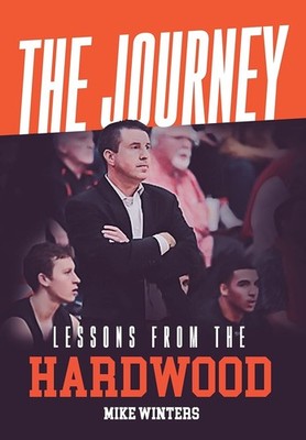 The Journey: Lessons from the Hardwood - Winters, Mike - Good - See conditio...