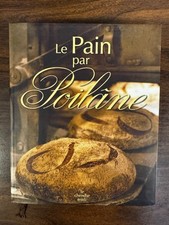 Le pain par Poilâne, Apollonia POILÂNE et  Lionel POILÂNE
