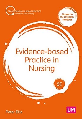 Evidence-based Practice in Nursing (Transforming Nursing... - Ellis, Peter
