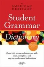 American Heritage Student Grammar Dictionary by Editors of Editors of the...
