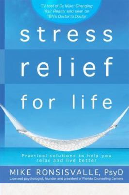 Stress Relief for Life: Practica- 9781616383572, Mike Ronsisvalle PhD, paperback