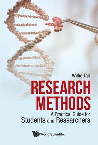 RESEARCH METHODS: A PRACTICAL GUIDE FOR STUDENTS AND RESEARCH... - 9789813229617