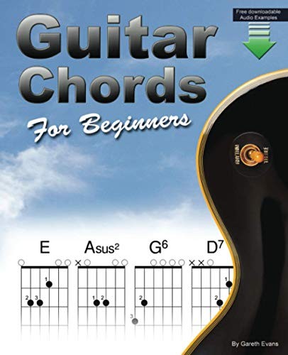 Guitar Chords for Beginners: A Beginners Guitar Chord Book with