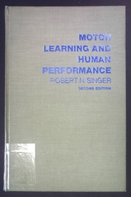 Motor Learning and Human Performance: Application in Physical Education Skills S