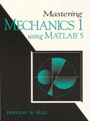 Mastering Mechanics 1 Using Matlab: A Guide to Statics and Buch Pearson