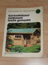 Fachwissen für Heimwerker - Gartenhäuser ausbauen leicht gemacht - sehr guter Z.