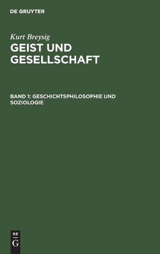 Kurt Breysig Geschichtsphilosophie Und Soziologie (Hardback)