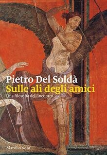 Sulle ali degli amici. Una filosofia dellincontro ... | Buch | Zustand sehr gut