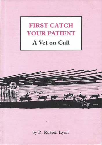 First Catch Your Patient: A Vet on Call by R. Russell Lyon (Paperback, 1993)