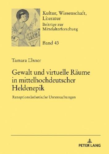 Tamara Elsner Gewalt und virtuelle Raeume in mittelhochdeutsc (Copertina rigida)