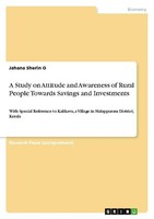 A Study On Attitude And Awareness Of Rural People Towards Savings And Investment
