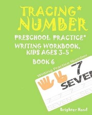 Tracing: NUMBER Preschoolers Practice Writing Workbook, KIDS AGES 3-5 : TRACING: