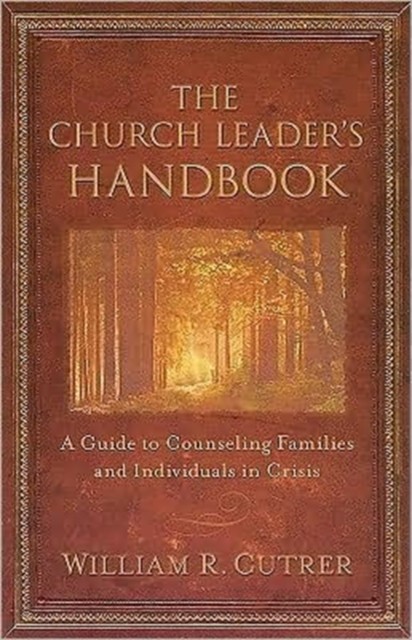 The Church Leader's Handbook by William Cutrer (Paperback Book)