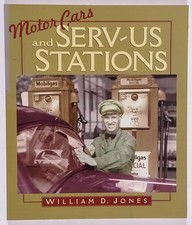 Motor Cars and Serv-Us Stations - Signed by William D. Jones - 1998 Trade PB