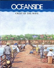 California History - Oceanside Crest of The Wave, by; Sully & Bigelow, HC Book