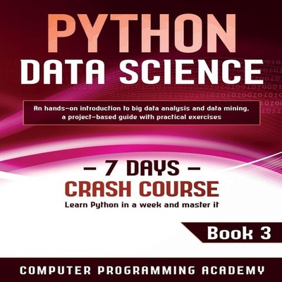 Python Data Science Learn Python in a Week and Master It. An Hand