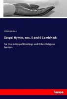 Gospel Hymns, Nos. 5 And 6 Combined: Anonymous