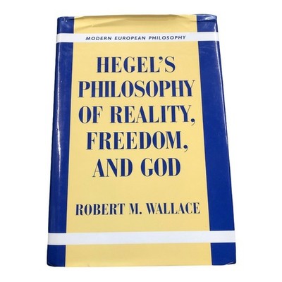Hegels Philosophy Of Reality Freedom And God By Robert M. Wallace Cambridge Univ